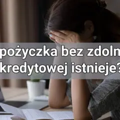 Jak otrzymać pożyczkę bez zdolności kredytowej i uniknąć problemów finansowych