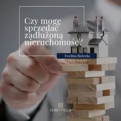 Jak sprzedać nieruchomość z hipoteką bez problemów i niepotrzebnych kosztów
