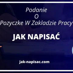 Jak napisać podanie o pożyczkę w zakładzie pracy - krok po kroku