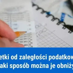 Kiedy obniżone odsetki podatkowe? Sprawdź warunki i oszczędności