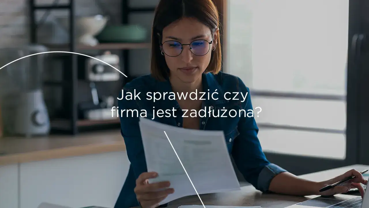 Zdjęcie Jak sprawdzić czy firma jest zadłużona – praktyczne metody i wiarygodne źródła
