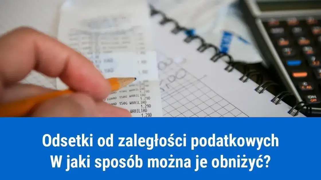 Zdjęcie Odsetki podatkowe – ile wynoszą i jak uniknąć wysokich kosztów zaległości